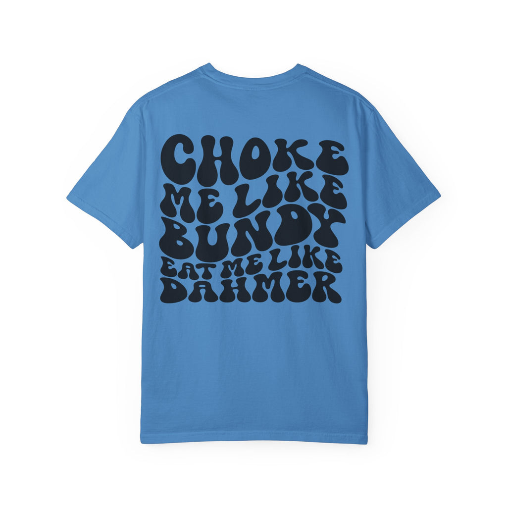 Choke Me Like Bundy Graphic Tee — Retro Groovy True Crime Statement Shirt