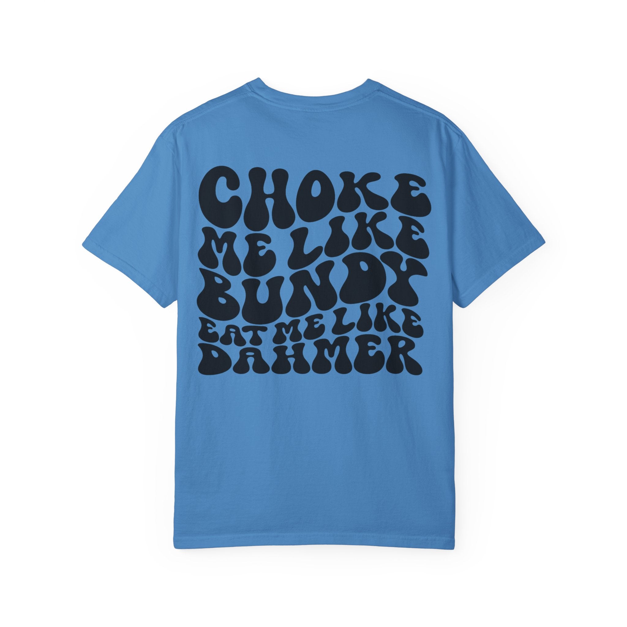 Choke Me Like Bundy Graphic Tee — Retro Groovy True Crime Statement Shirt