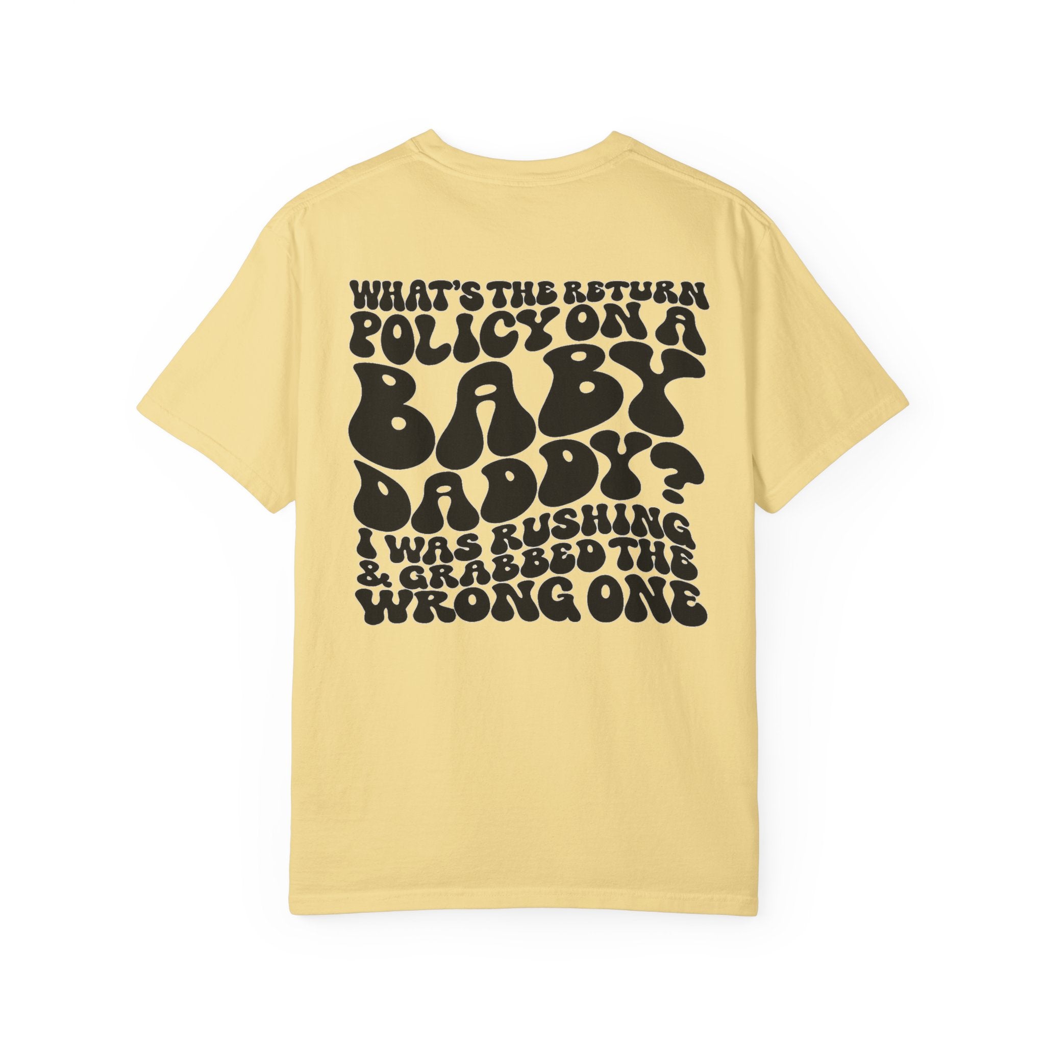 Graphic T-Shirt — "What's the Return Policy on a Baby Daddy?" Retro Typography Tee