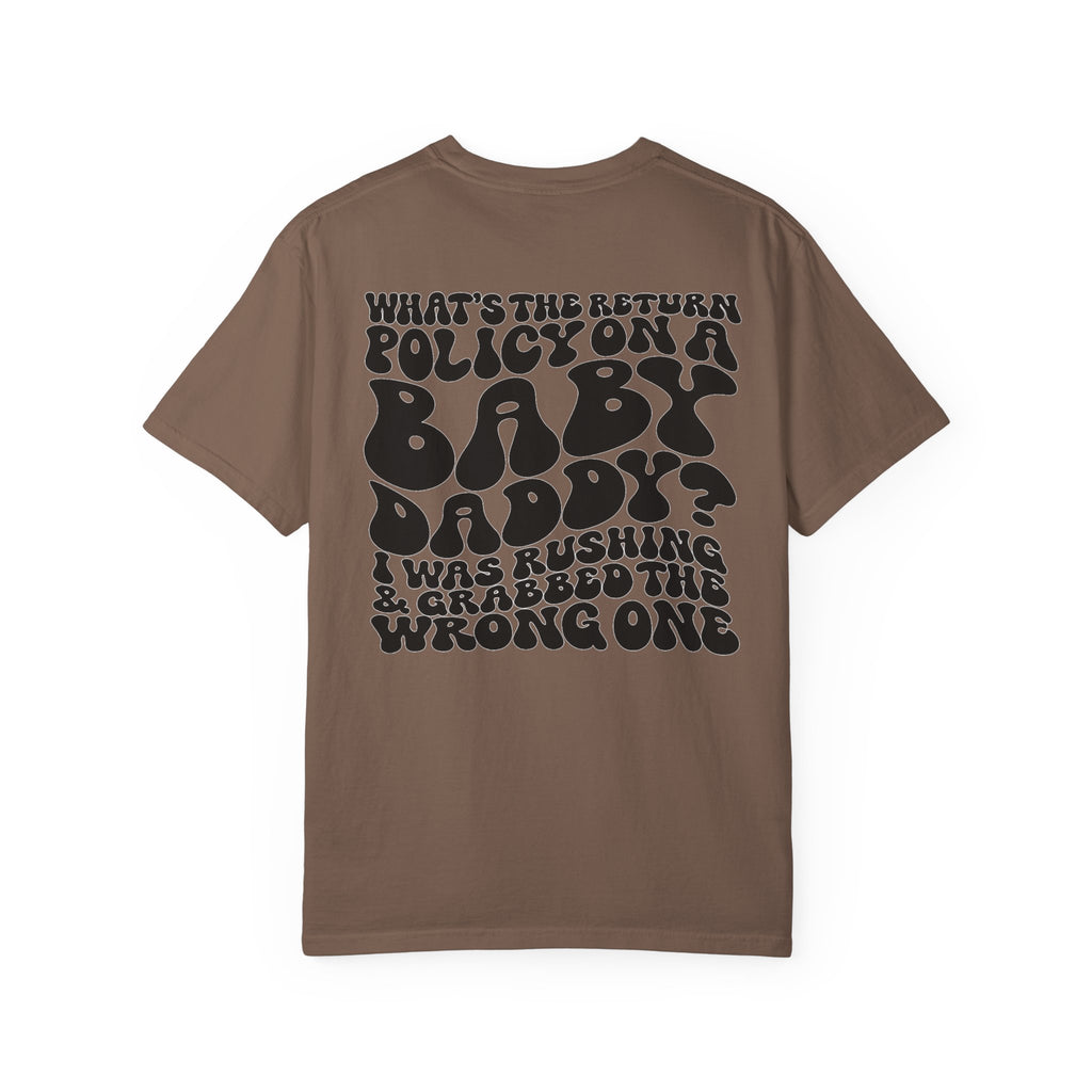 Graphic T-Shirt — "What's the Return Policy on a Baby Daddy?" Retro Typography Tee