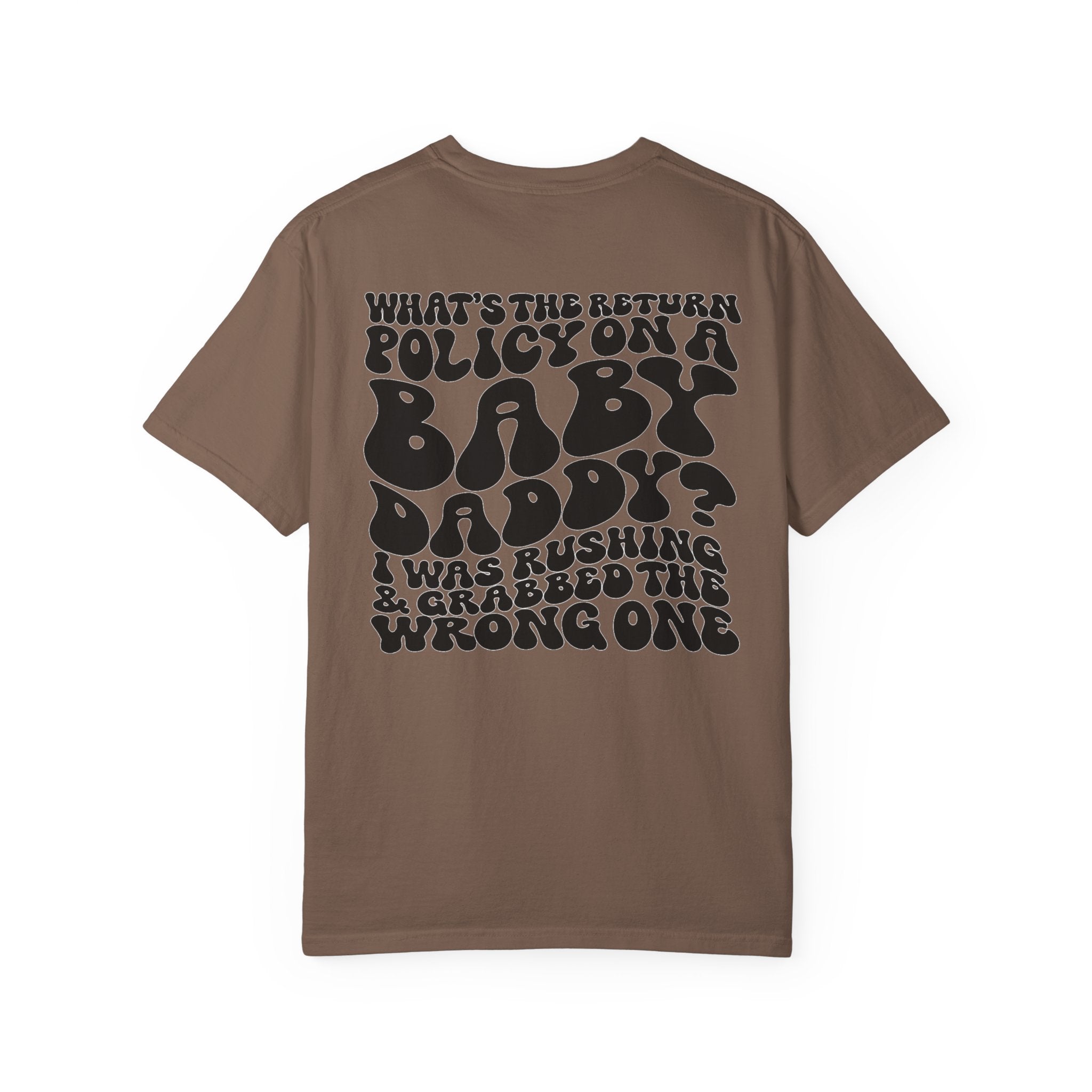 Graphic T-Shirt — "What's the Return Policy on a Baby Daddy?" Retro Typography Tee