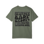 Graphic T-Shirt — "What's the Return Policy on a Baby Daddy?" Retro Typography Tee