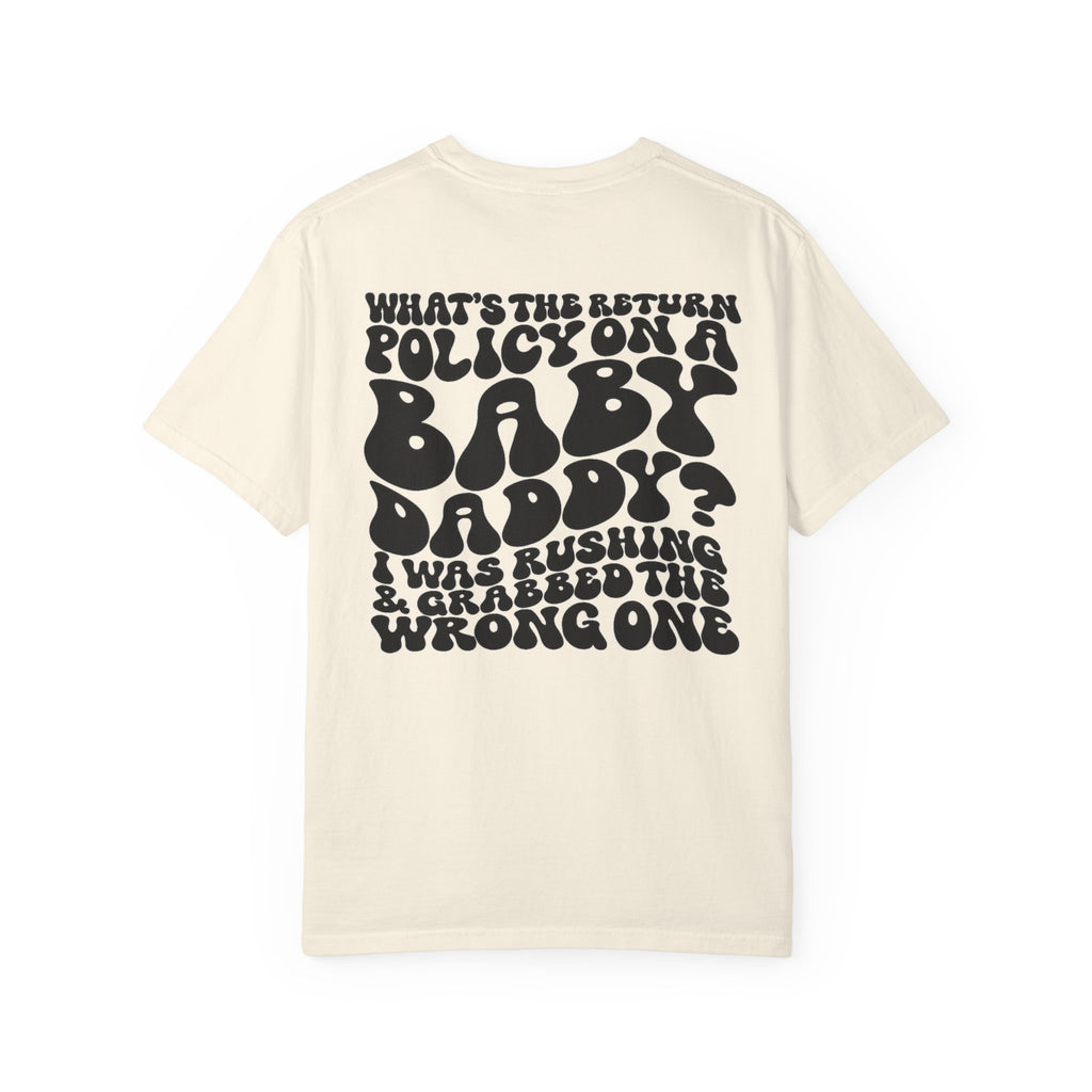 Graphic T-Shirt — "What's the Return Policy on a Baby Daddy?" Retro Typography Tee