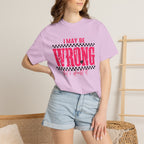 I May Be Wrong But I Doubt It T-Shirt