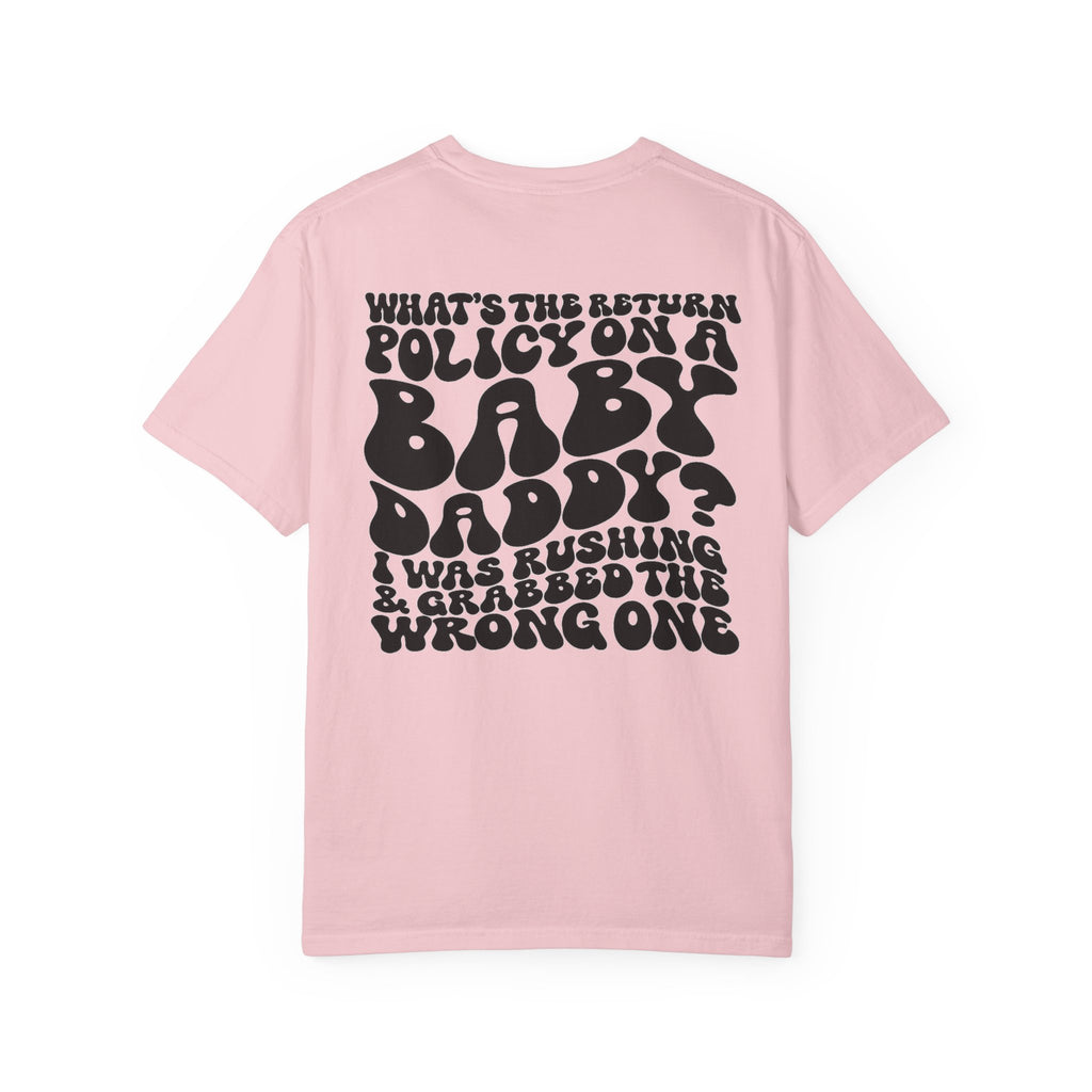 Graphic T-Shirt — "What's the Return Policy on a Baby Daddy?" Retro Typography Tee