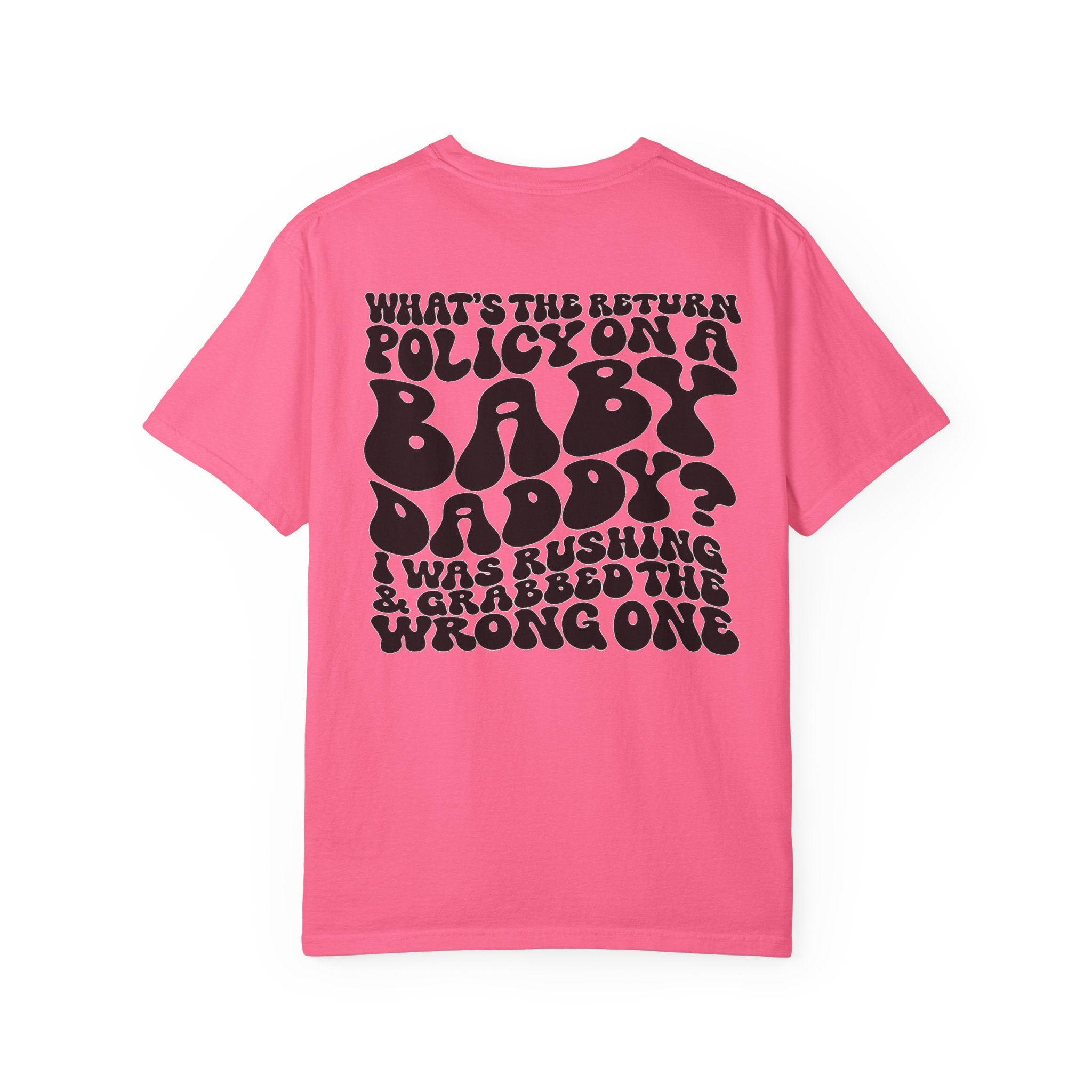 Graphic T-Shirt — "What's the Return Policy on a Baby Daddy?" Retro Typography Tee