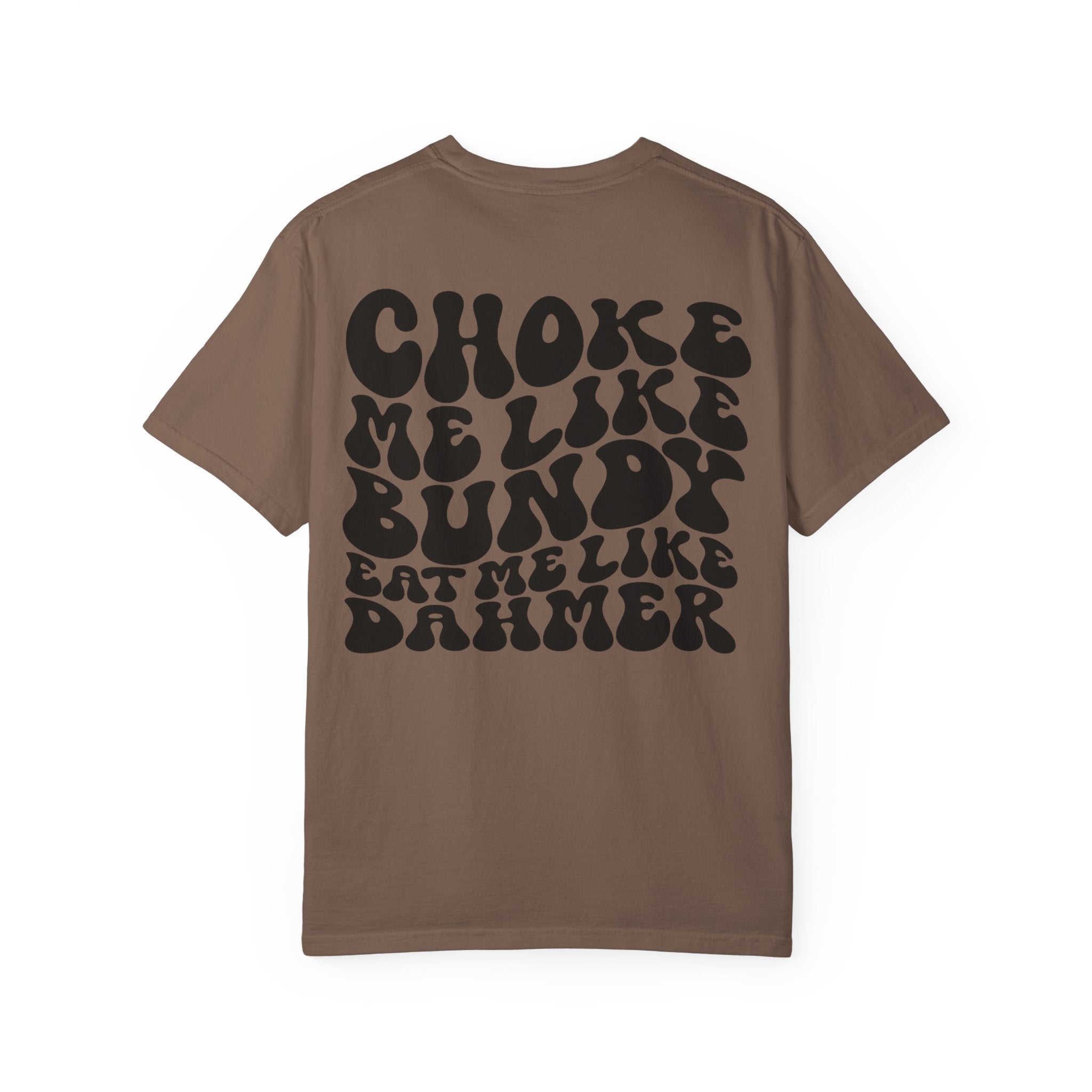 Choke Me Like Bundy Graphic Tee — Retro Groovy True Crime Statement Shirt