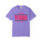 I May Be Wrong But I Doubt It T-Shirt