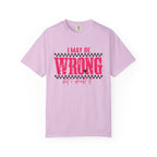 I May Be Wrong But I Doubt It T-Shirt