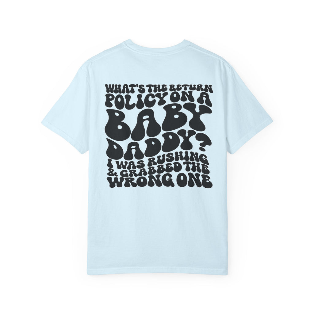 Graphic T-Shirt — "What's the Return Policy on a Baby Daddy?" Retro Typography Tee