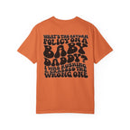 Graphic T-Shirt — "What's the Return Policy on a Baby Daddy?" Retro Typography Tee