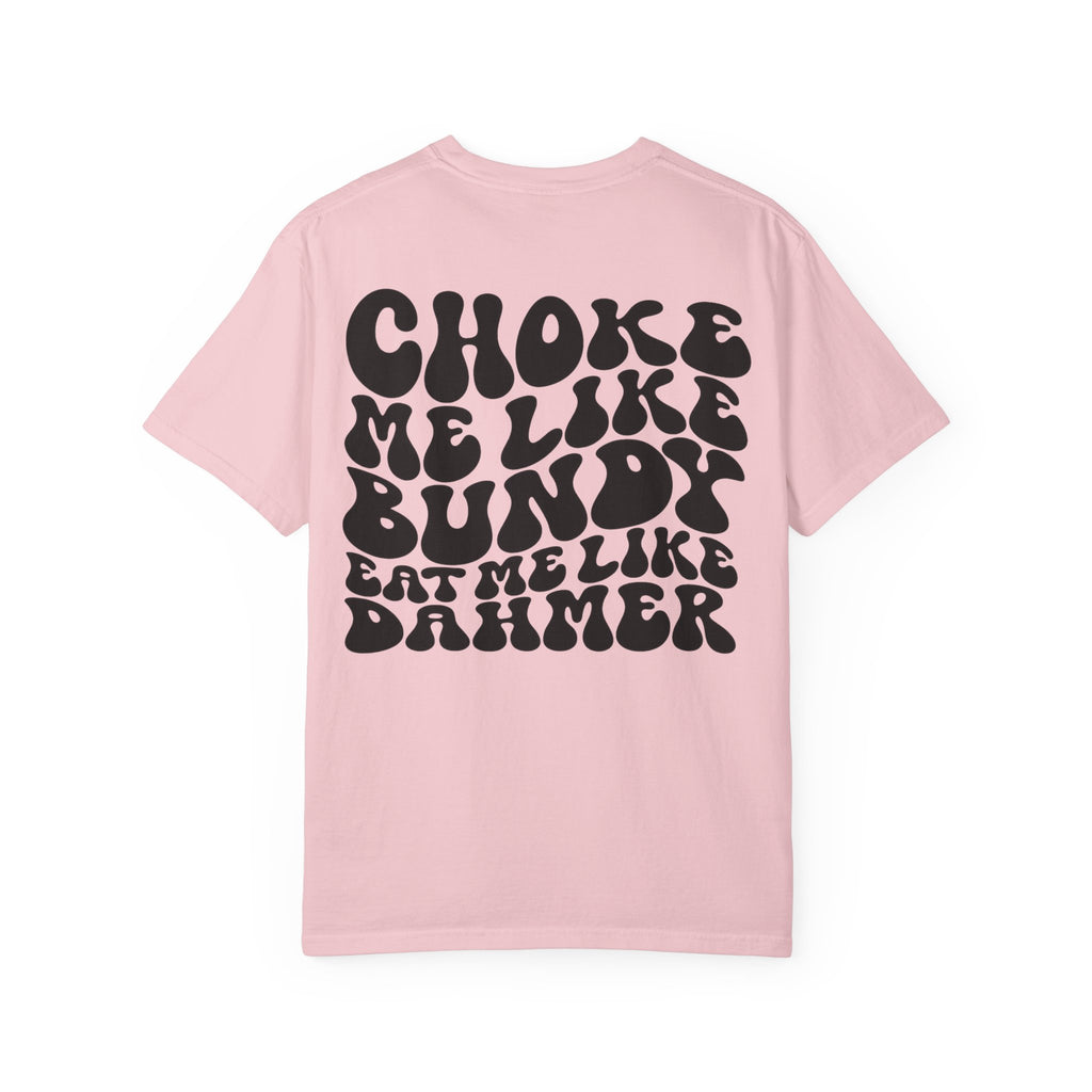 Choke Me Like Bundy Graphic Tee — Retro Groovy True Crime Statement Shirt