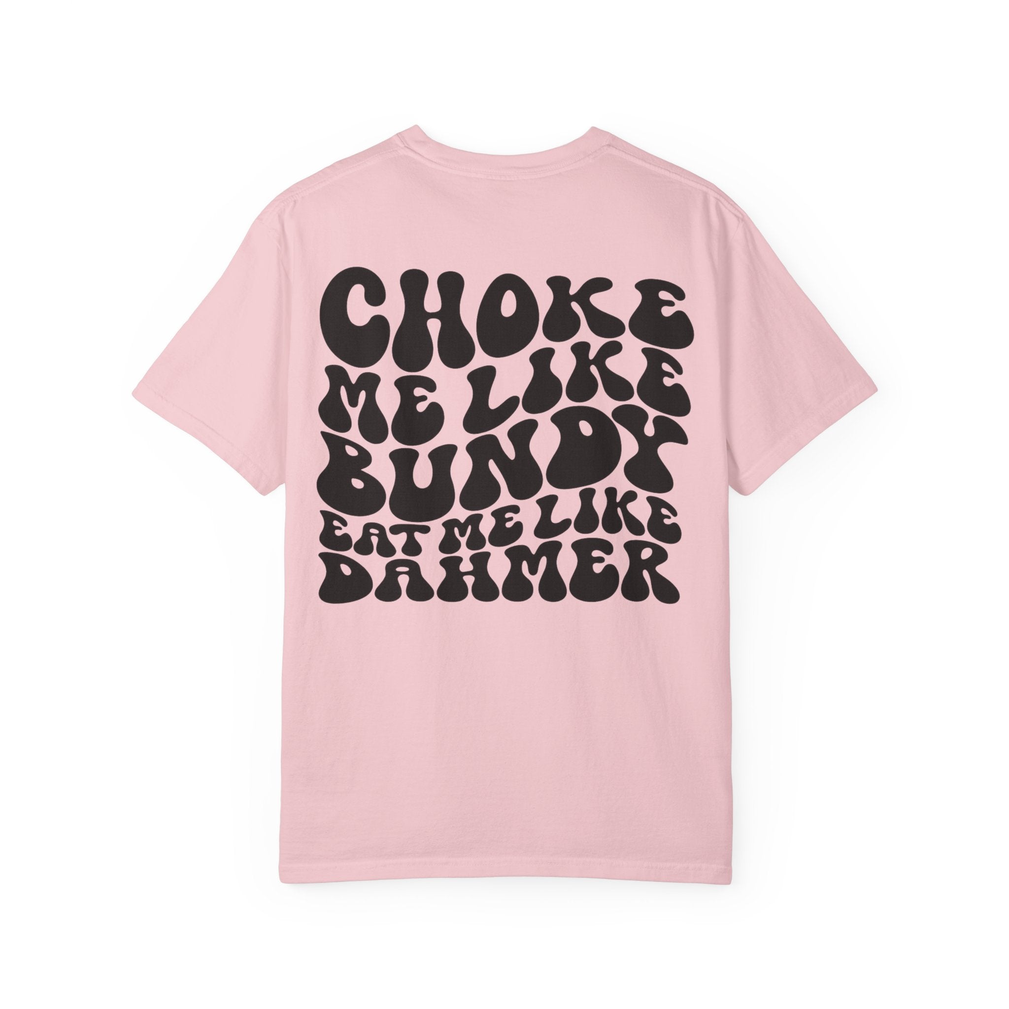 Choke Me Like Bundy Graphic Tee — Retro Groovy True Crime Statement Shirt