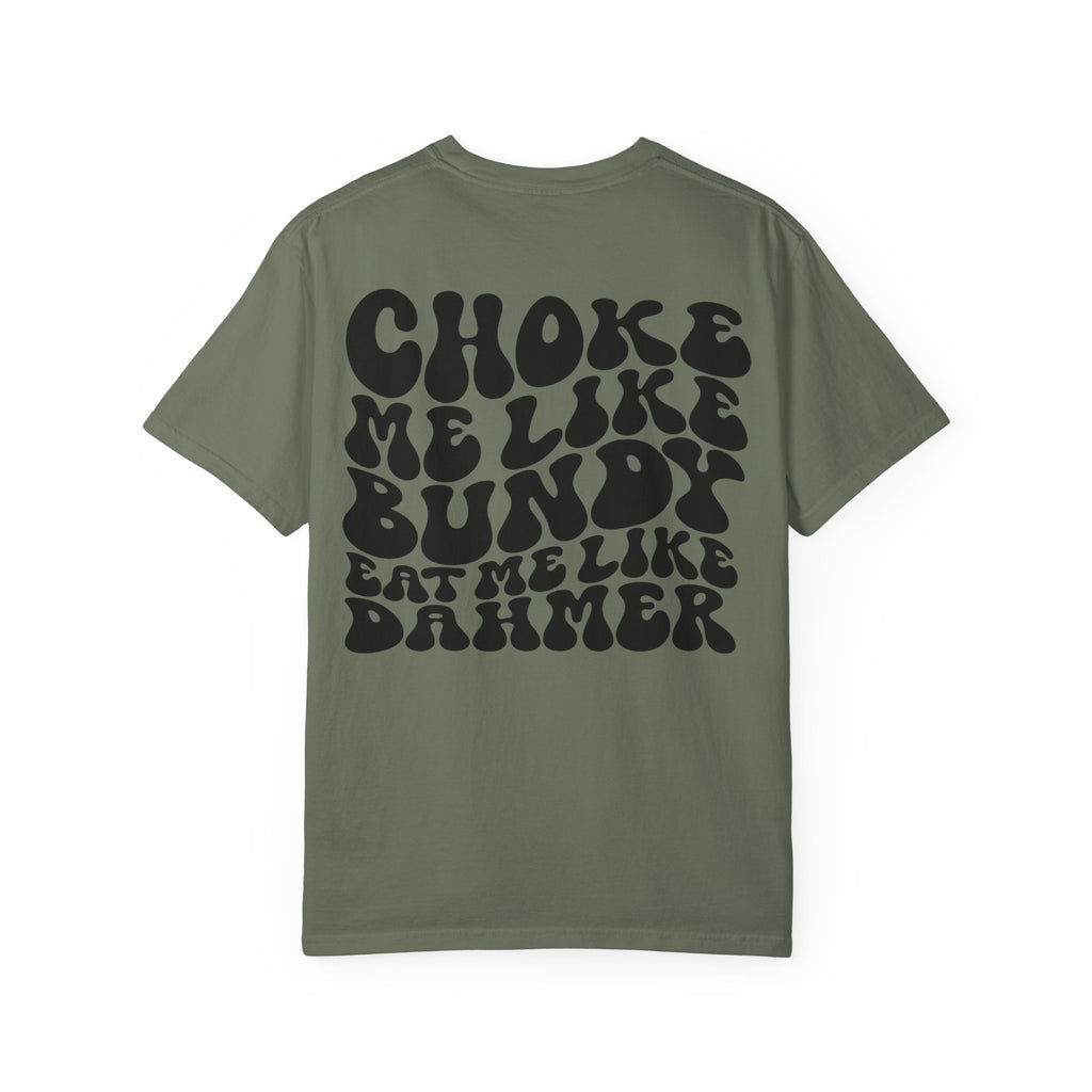 Choke Me Like Bundy Graphic Tee — Retro Groovy True Crime Statement Shirt