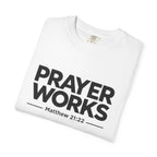 Prayer Works T‑Shirt — Matthew 21:22 Christian Faith Tee