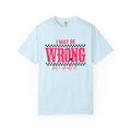 I May Be Wrong But I Doubt It T-Shirt