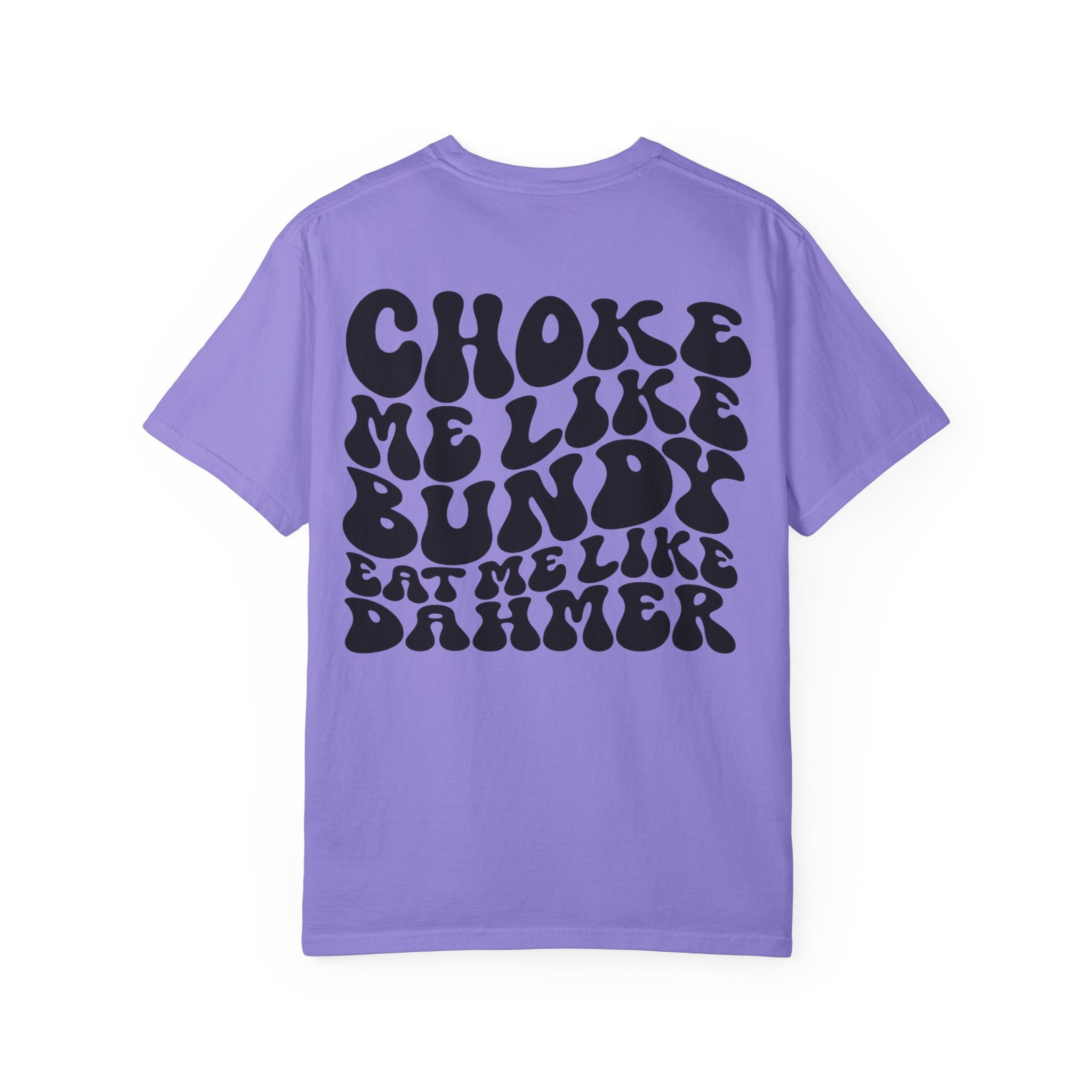 Choke Me Like Bundy Graphic Tee — Retro Groovy True Crime Statement Shirt