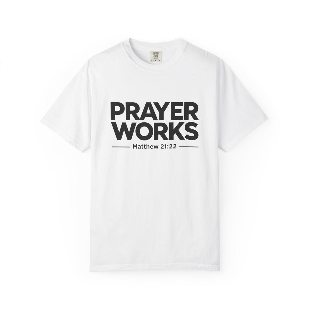 Prayer Works T‑Shirt — Matthew 21:22 Christian Faith Tee
