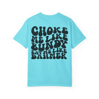 Choke Me Like Bundy Graphic Tee — Retro Groovy True Crime Statement Shirt