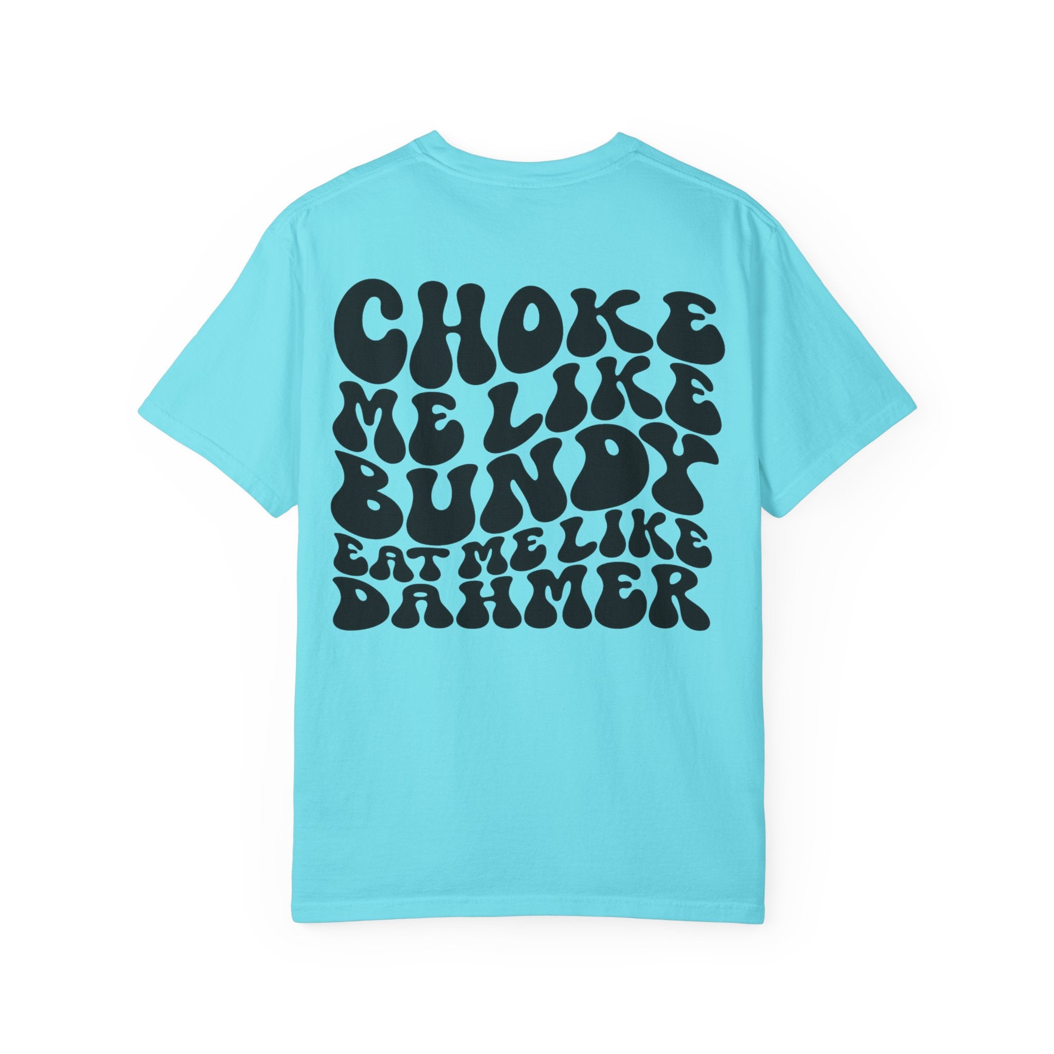 Choke Me Like Bundy Graphic Tee — Retro Groovy True Crime Statement Shirt