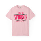 I May Be Wrong But I Doubt It T-Shirt